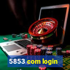 5853 com login