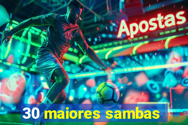 30 maiores sambas