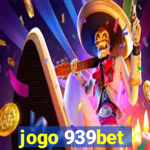 jogo 939bet