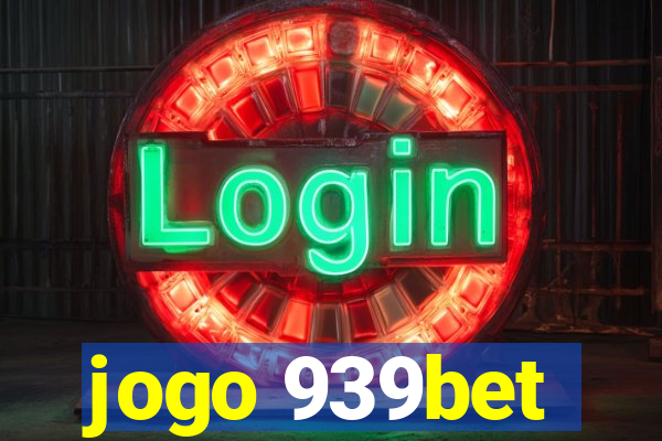 jogo 939bet
