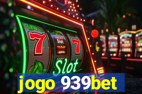 jogo 939bet