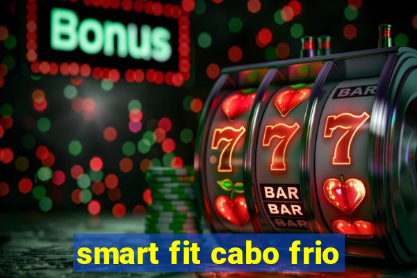 smart fit cabo frio