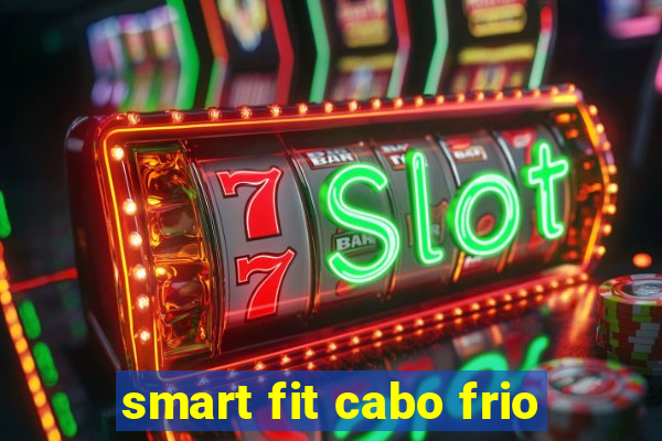 smart fit cabo frio
