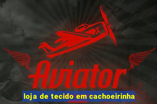 loja de tecido em cachoeirinha
