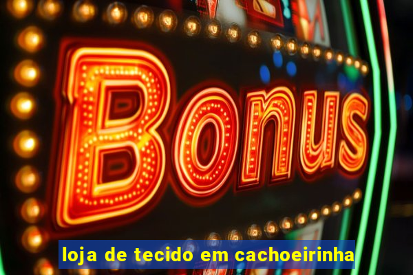 loja de tecido em cachoeirinha