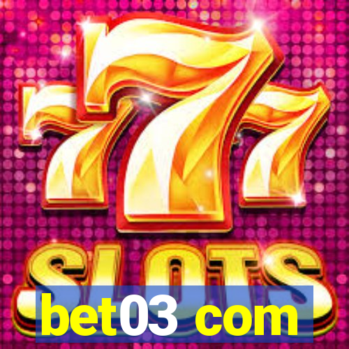 bet03 com