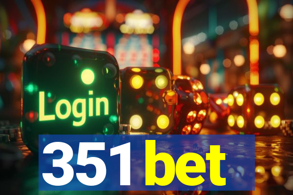 351 bet