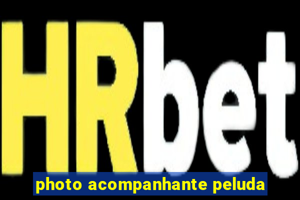 photo acompanhante peluda