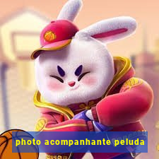photo acompanhante peluda
