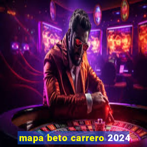 mapa beto carrero 2024