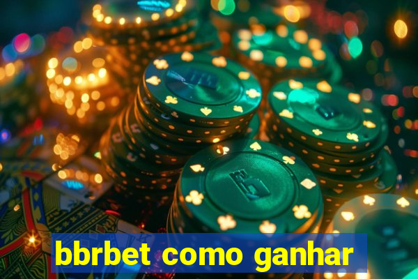 bbrbet como ganhar