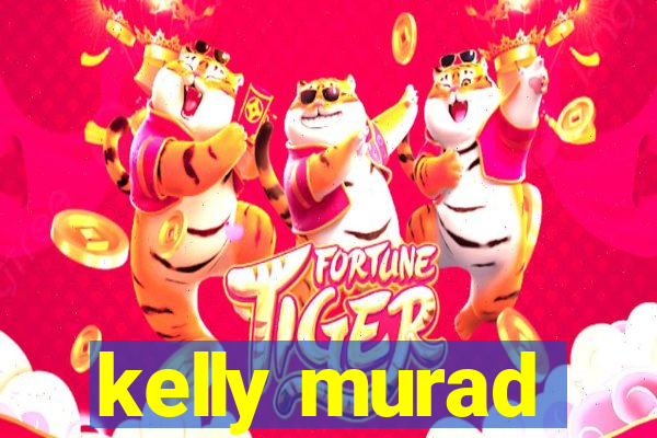 kelly murad