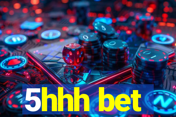 5hhh bet