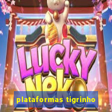plataformas tigrinho