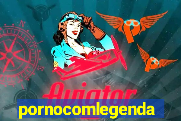 pornocomlegenda