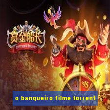 o banqueiro filme torrent