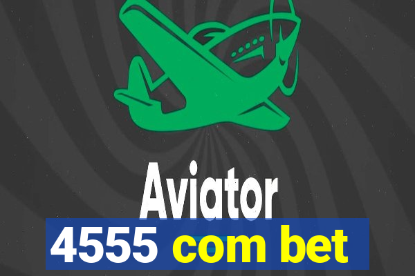 4555 com bet