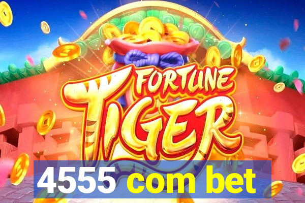 4555 com bet