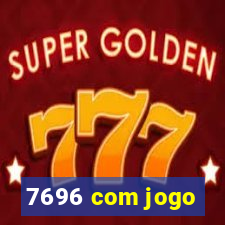 7696 com jogo