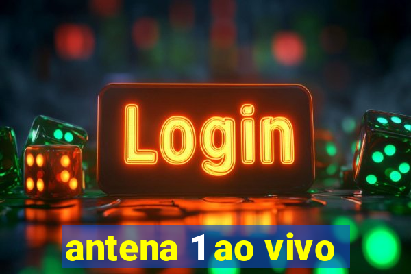 antena 1 ao vivo