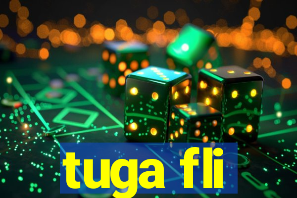 tuga fli