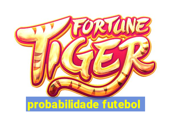probabilidade futebol