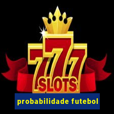probabilidade futebol