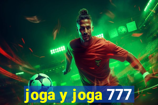 joga y joga 777