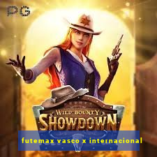futemax vasco x internacional