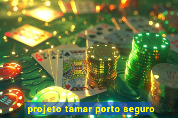 projeto tamar porto seguro