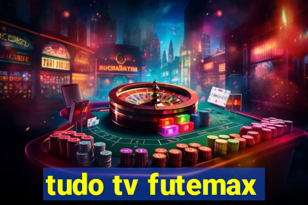 tudo tv futemax