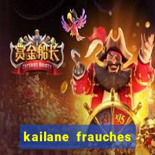 kailane frauches tem filhos