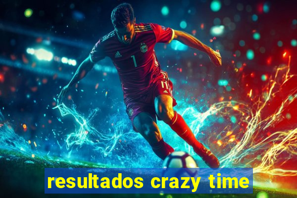 resultados crazy time