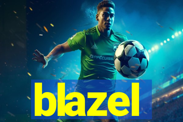 blazel
