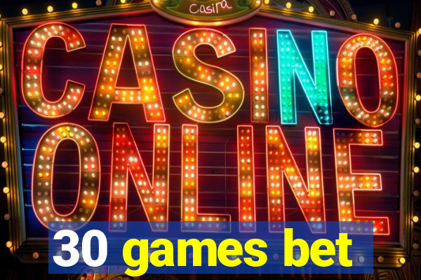 30 games bet