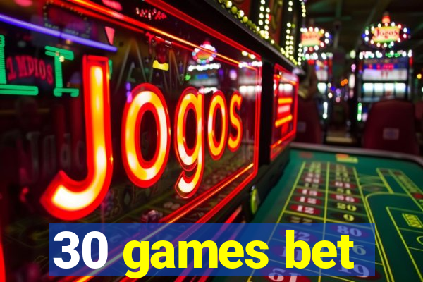 30 games bet