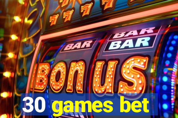 30 games bet