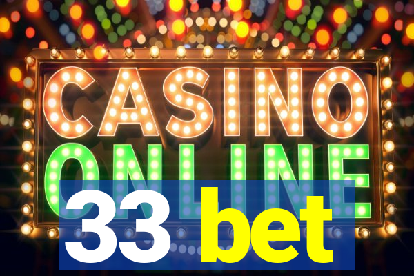 33 bet
