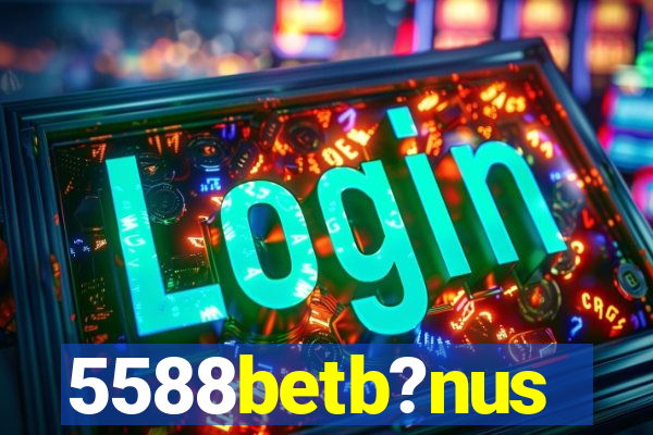 5588betb?nus