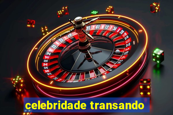 celebridade transando