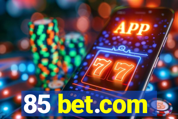 85 bet.com