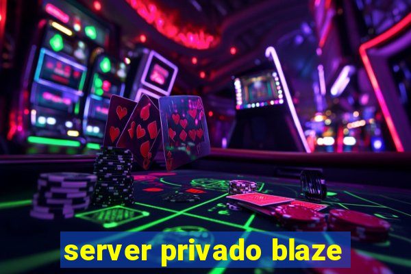 server privado blaze