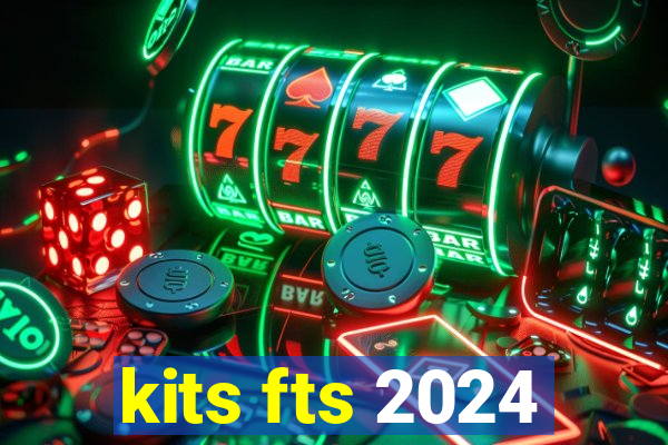 kits fts 2024