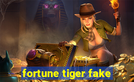 fortune tiger fake