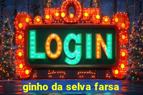 ginho da selva farsa