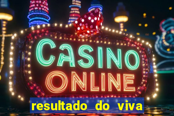 resultado do viva sorte de hoje, domingo