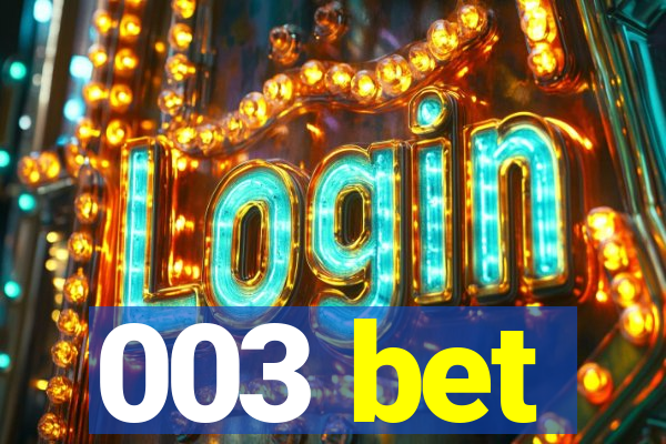 003 bet
