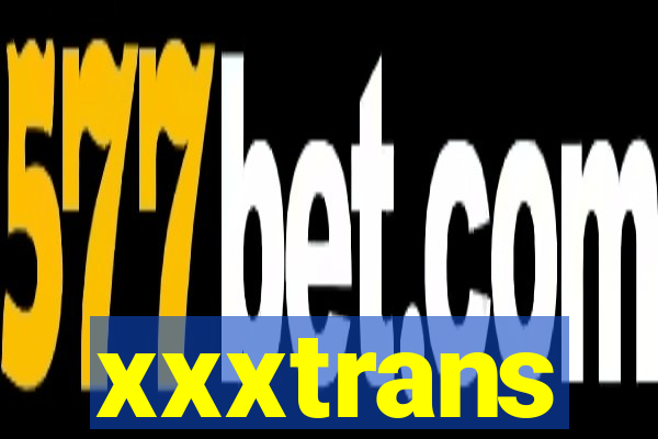 xxxtrans