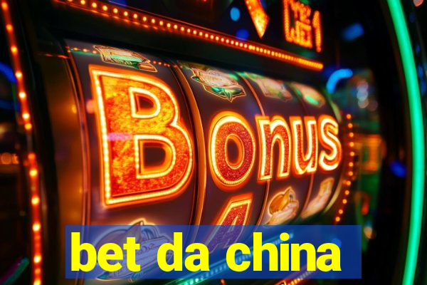 bet da china
