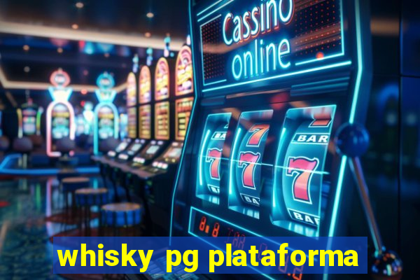 whisky pg plataforma